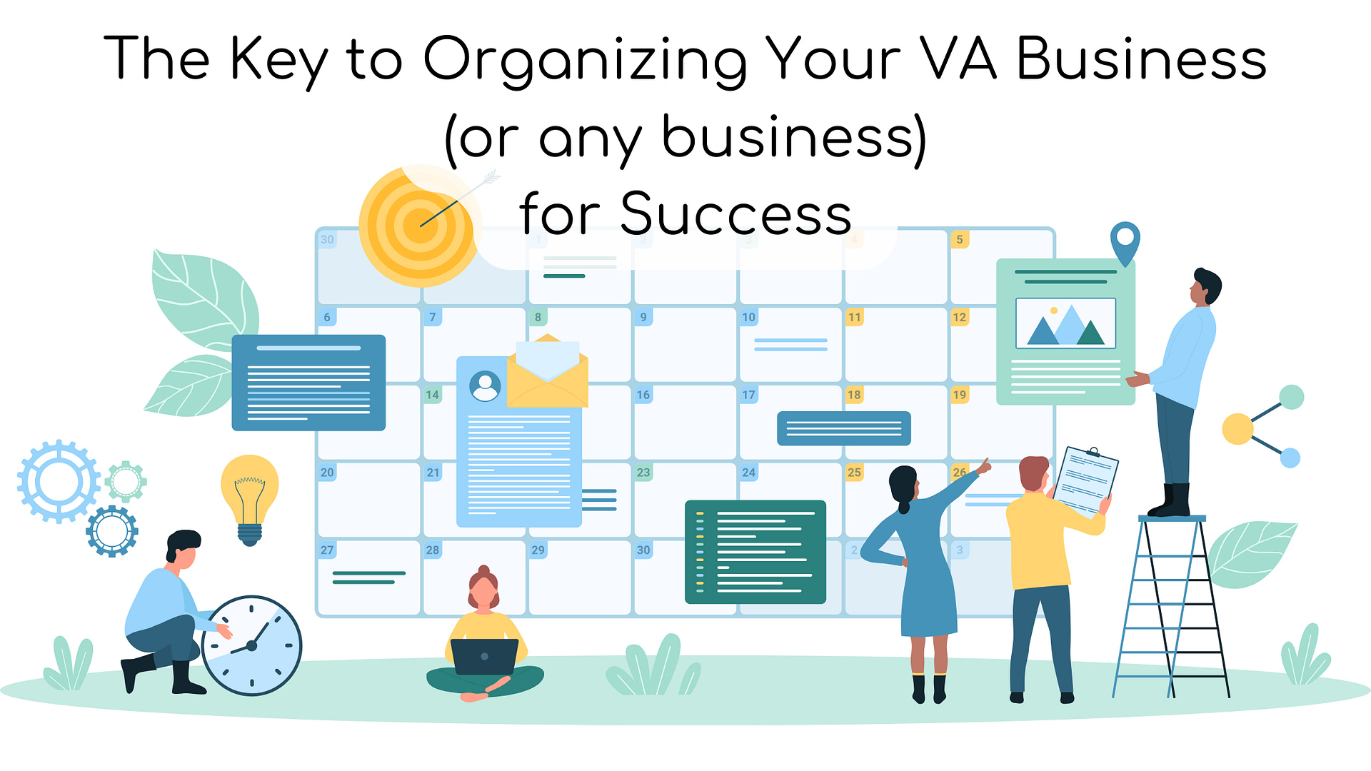 The Key to Organizing Your VA Business for Success