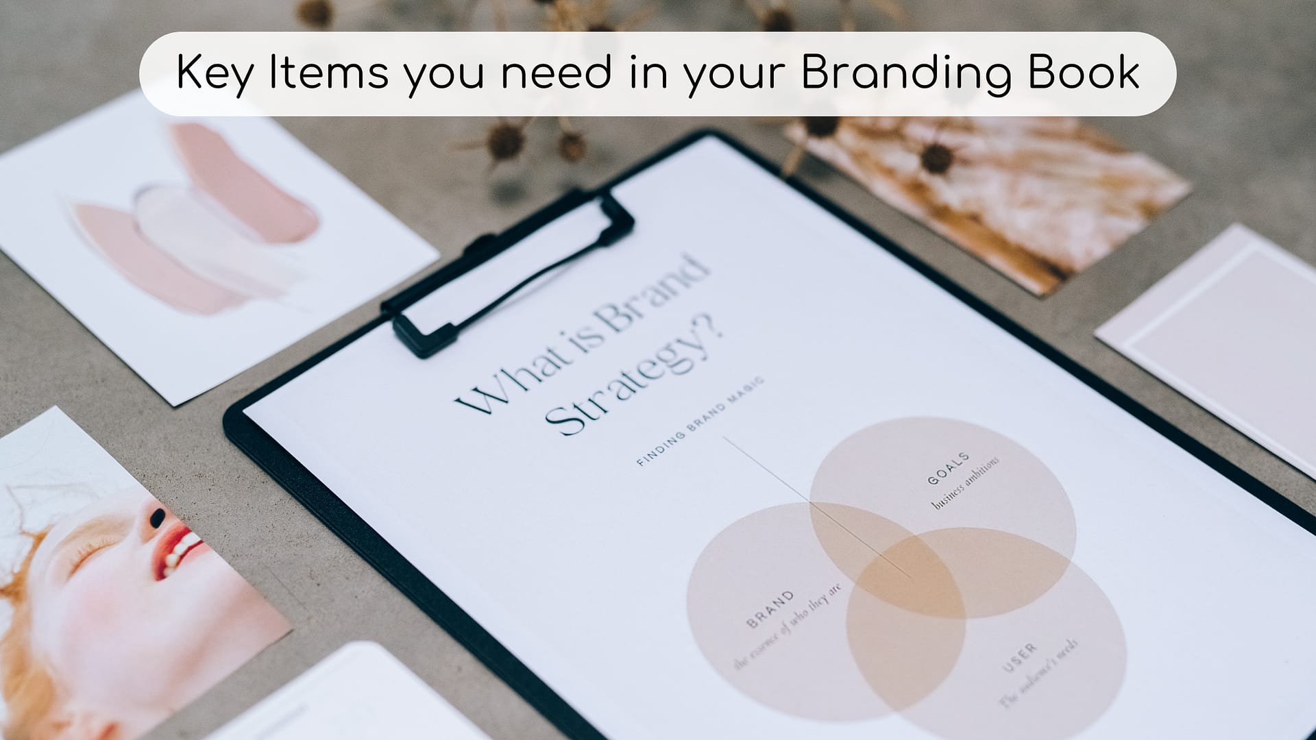 Key Items you need in your Branding Book